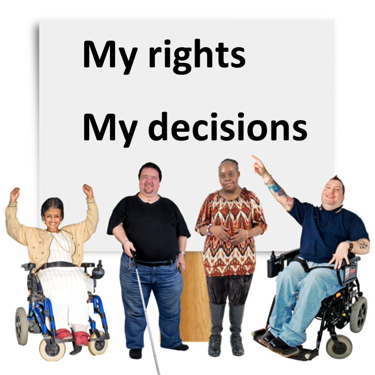 Four people with disabilities in front of a sign with the words "My rights, My decisions."