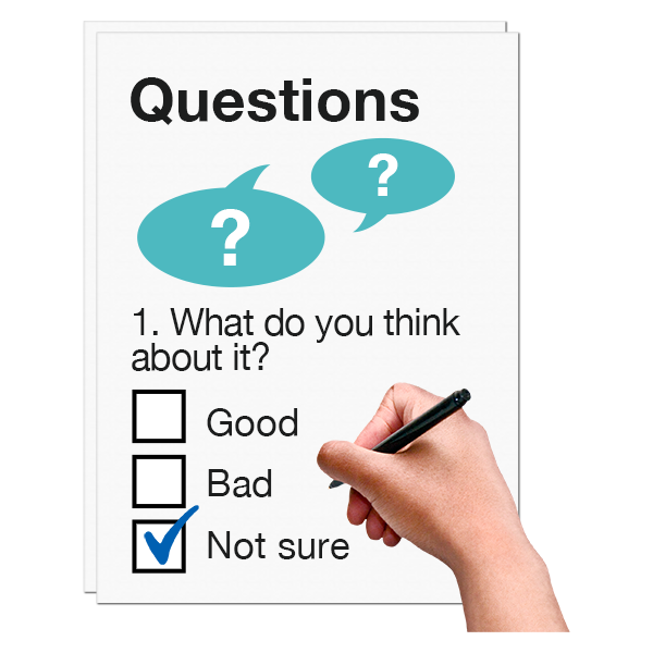 A sample questionnaire with the question "what do you think about it?" and checkboxes reading "good, bad, not sure"